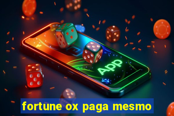 fortune ox paga mesmo